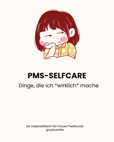 PMS-Selfcare, Dinge, die ich wirklich mache
